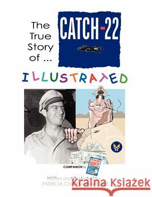 The True Story of Catch-22 Meder, Patricia Chapman 9781479181278 Createspace Independent Publishing Platform