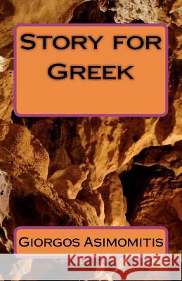 Story for Greek Giorgos Asimomitis 9781479182855 Createspace Independent Publishing Platform