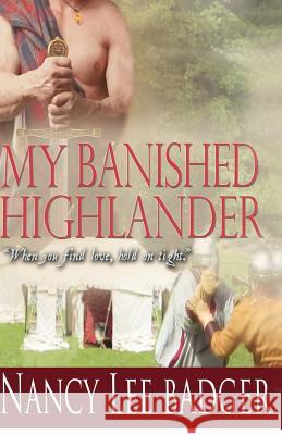 My Banished Highlander: Highland Games Through Time Nancy Lee Badger Florina Romoser 9781479191666