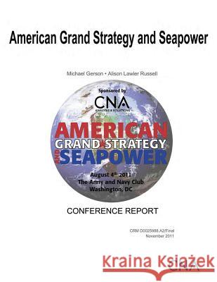 American Grand Strategy and Seapower Michael Gerson Alison Lawler Russell 9781479194292 Createspace