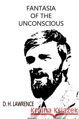 Fantasia Of The Unconscious Lawrence, D. H. 9781479198153 Createspace