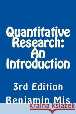 Quantitative Research: An Introduction Benjamin Alexander Mis 9781479200863