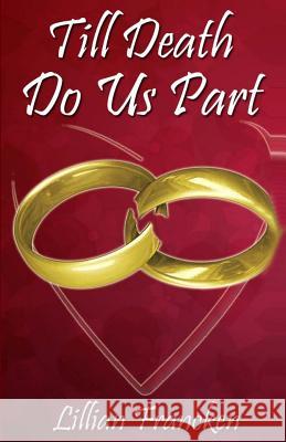 Till Death Do Us Part Lillian Francken 9781479201006 Createspace