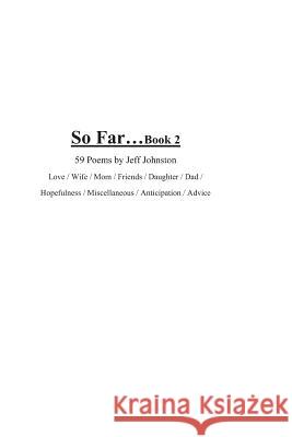 So Far...Book 2 Jeff Johnston 9781479203079 Createspace Independent Publishing Platform