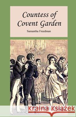 Countess of Covent Garden Samantha Freedman 9781479204397 Createspace