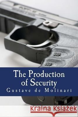 The Production of Security (Large Print Edition) Rothbard, Murray N. 9781479205332 Createspace