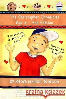 The Christopher Chronicles, Age 5 - 2nd Edition Kenya Gallion Johnson 9781479206742 Createspace