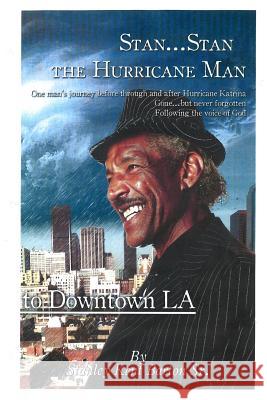 Stan...Stan the Hurricane Man Stanley Kent Barto 9781479209347 Createspace