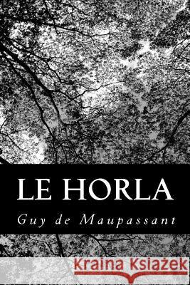 Le Horla Guy De Maupassant 9781479209927 Createspace