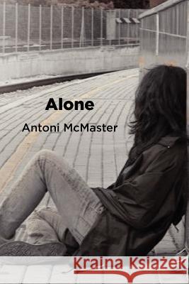 Alone Antoni McMaster 9781479210848