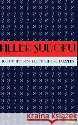 Killer Sudoku: 100 Killer Sudoku Puzzles Clarity Media 9781479211951 Createspace