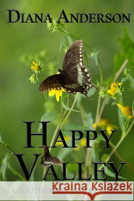 Happy Valley: A Southern Country Novel Diana Anderson Diana Anderson 9781479214822 Createspace