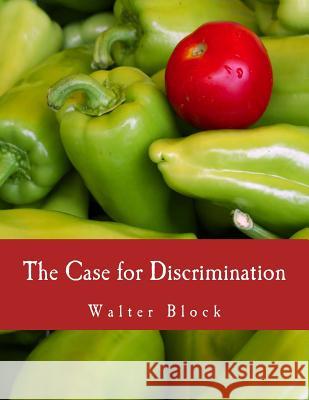 The Case for Discrimination (Large Print Edition) Rockwell Jr, Llewellyn H. 9781479215126 Createspace