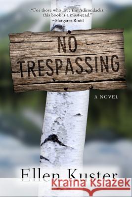 No Trespassing Ellen Kuster 9781479215959