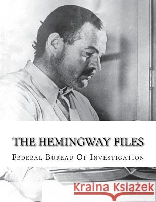 The Hemingway Files Federal Bureau of Investigation 9781479216574