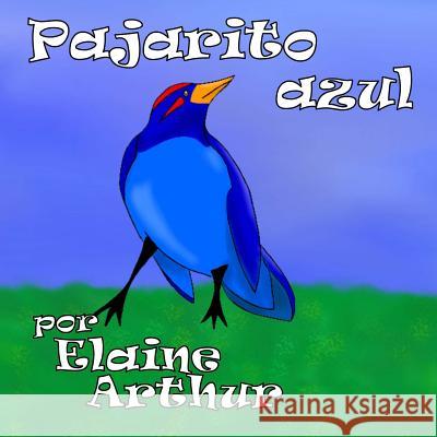 Pajarito azul Arthur, Elaine 9781479219308 Createspace