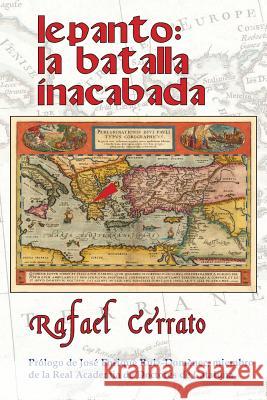 Lepanto: La batalla inacabada Cerrato, Rafael 9781479220731 Createspace Independent Publishing Platform