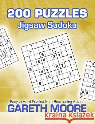 Jigsaw Sudoku: 200 Puzzles Gareth Moore 9781479221837 Createspace