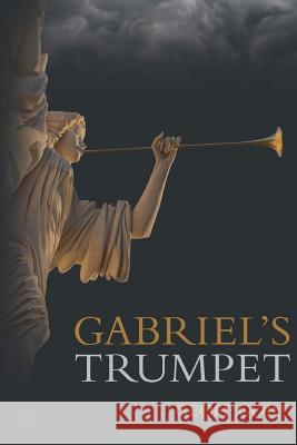 Gabriel's Trumpet MR Geoff Gore 9781479223749 Createspace