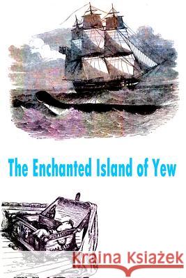 The Enchanted Island of Yew L. Frank Baum 9781479223886