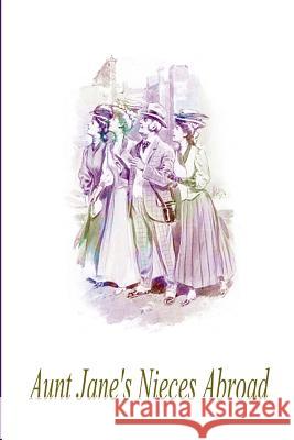 Aunt Jane's Nieces Abroad L. Frank Baum 9781479224104