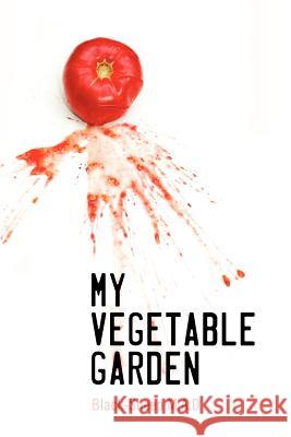 My Vegetable Garden Black-Sheep M 9781479225514 Createspace