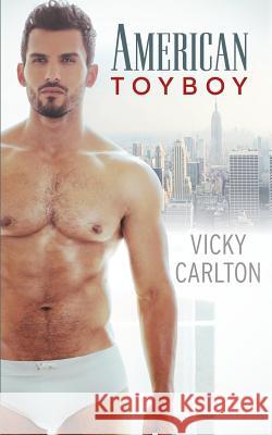 American Toyboy: Geschichte eines Coming Outs Carlton, Vicky 9781479230723 Createspace Independent Publishing Platform