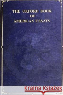 The Oxford Book Of American Essays Matthews, Brander 9781479230747 Createspace