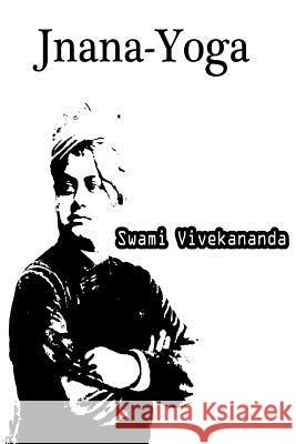 Jnana-Yoga Swami Vivekananda 9781479230808 Createspace