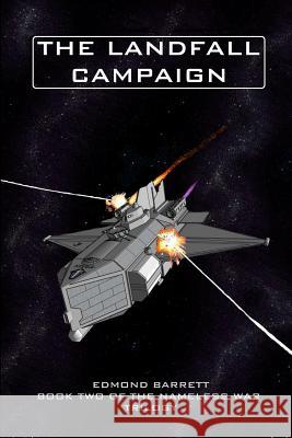 The Landfall Campaign: The Nameless War MR Edmond M. Barrett 9781479231041 Createspace