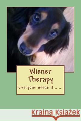 Wiener Therapy Lorrie a. Wnuk 9781479234165 Createspace Independent Publishing Platform