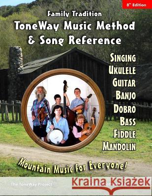 Family Tradition: ToneWay Music Method & Song Reference: Mountain Music for Everyone! Abbott, Luke 9781479235995 Createspace