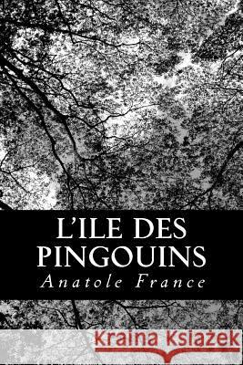 L'Ile des Pingouins France, Anatole 9781479236190