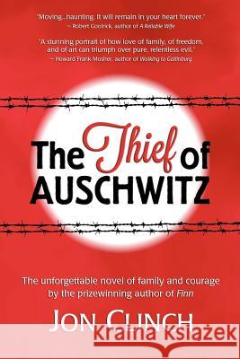 The Thief of Auschwitz Jon Clinch 9781479236664 Createspace