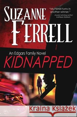 Kidnapped: A Romantic Suspense Novel Suzanne Ferrell Lyndsey Lewellen 9781479237142 Createspace