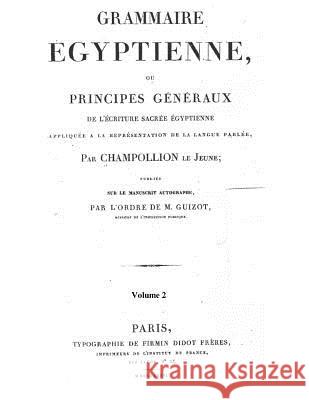 Grammaire Egyptienne: The foundation of Egyptology Stewart Sr, David Grant 9781479238064 Createspace