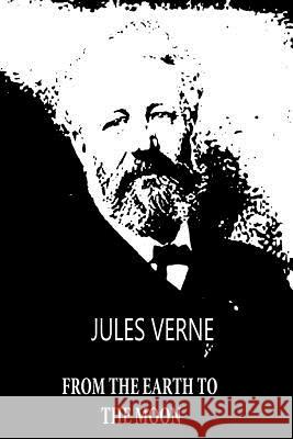 From The Earth To The Moon Verne, Jules 9781479241187