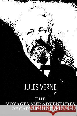 The Voyages And Adventures Of Captain Hatteras. Verne, Jules 9781479241361