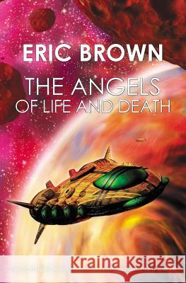 The Angels of Life and Death Eric Brown 9781479242047