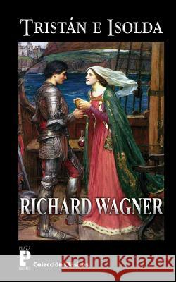 Tristan e Isolda Wagner, Richard 9781479242511 Createspace