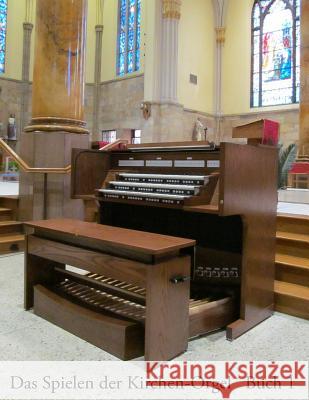 Das Spielen der Kirchen-Orgel - Buch 1 Jones, Noel 9781479242788