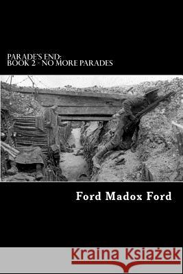 Parade's End: Book 2 - No More Parades Ford Madox Ford Alex Struik 9781479243242