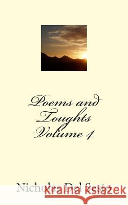 Poems and Thoughts Volume 4 Nicholas De 9781479244591 Createspace Independent Publishing Platform