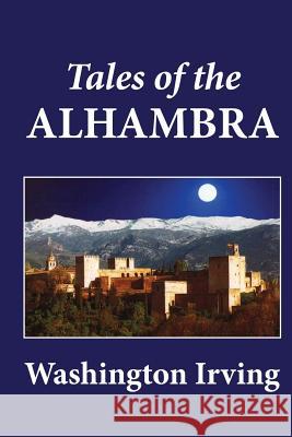 Tales of the Alhambra Washington Irving 9781479245383