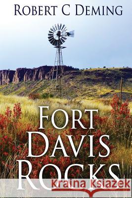 Fort Davis Rocks Robert C. Deming 9781479249602