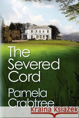 The Severed Cord Pamela Crabtree 9781479249732