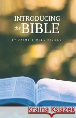 Introducing the Bible Jaime Riddle Will Riddle 9781479251049 Createspace Independent Publishing Platform