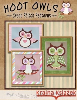 Hoot Owls Cross Stitch Patterns Tracy Warrington Stitchx 9781479252237 Createspace
