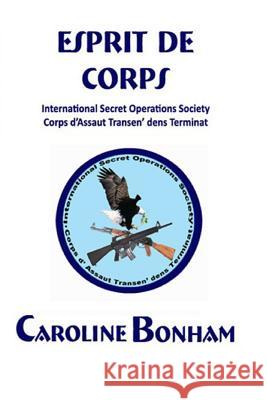 Esprit de Corps: International Secret Operations Society MS Caroline Bonham 9781479255702