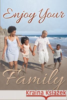 Enjoy your family Eke, Silas 9781479256457 Createspace